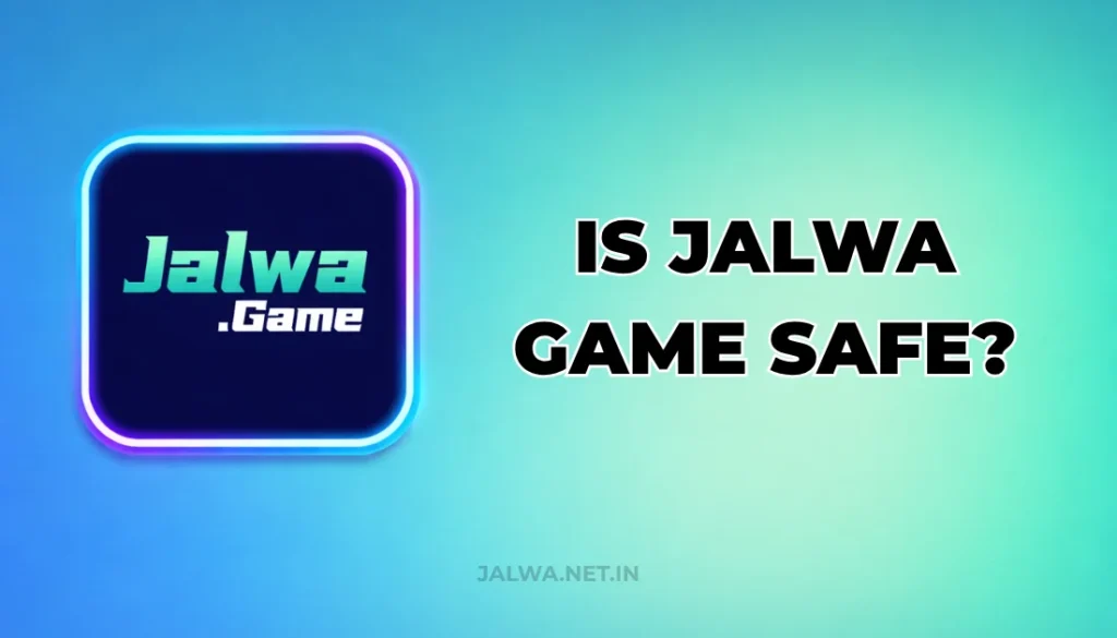 IS JALWA GAME SAFE?