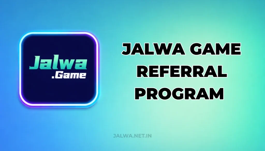 JALWA GAME REFERRAL PRPGRAM